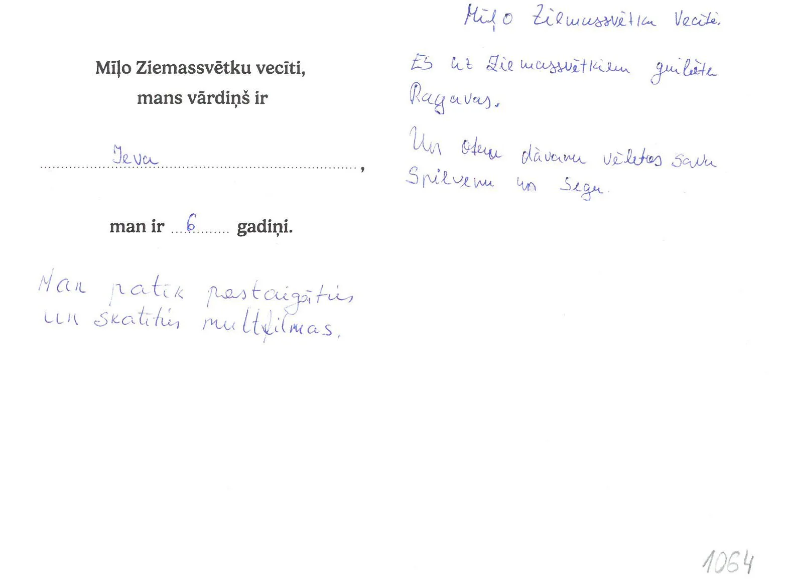 Ieva sapņo par ragavām ar stūri.
