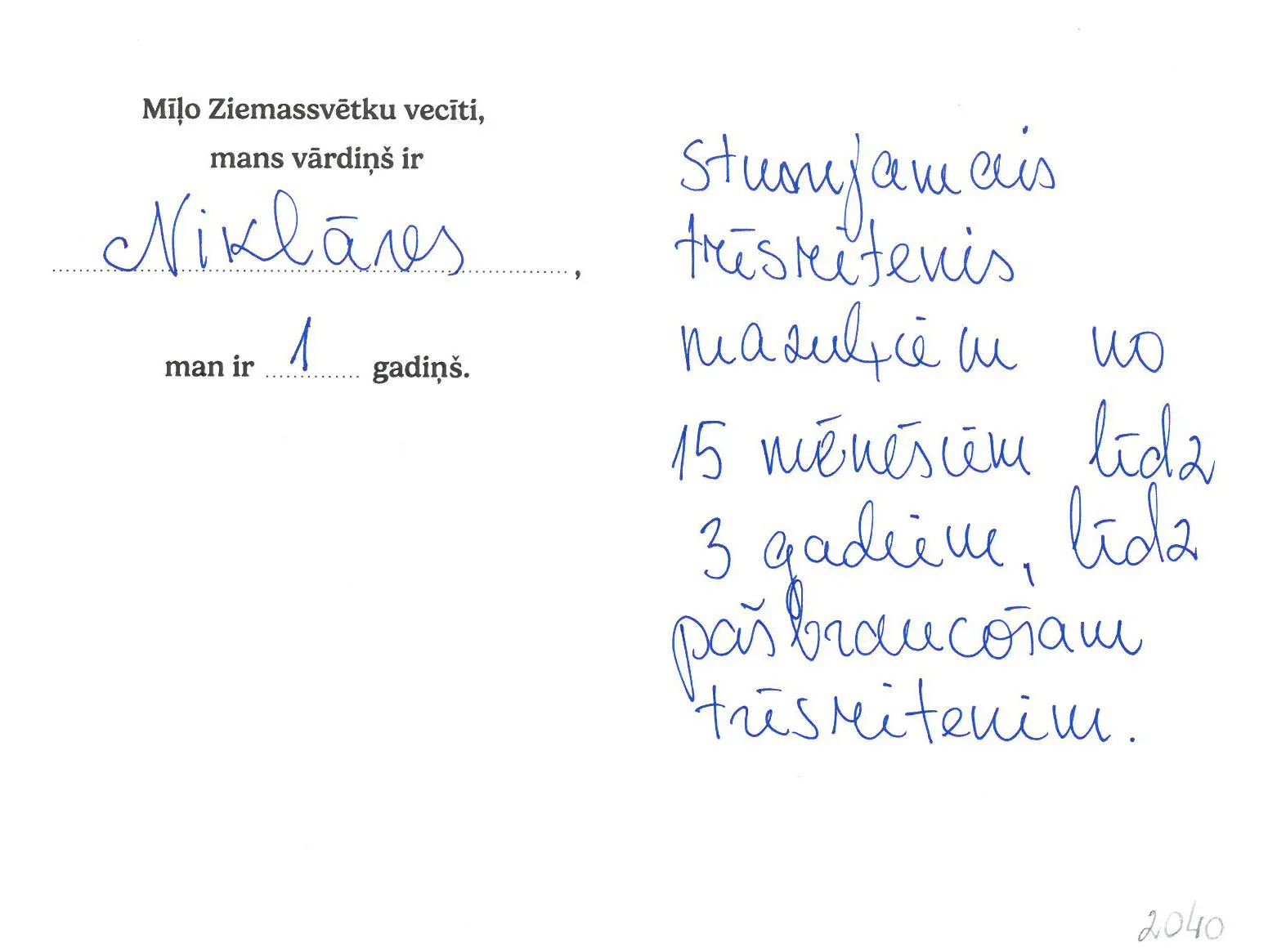 Niklāvs sapņo par stumjamo trīsriteni mazuļiem.