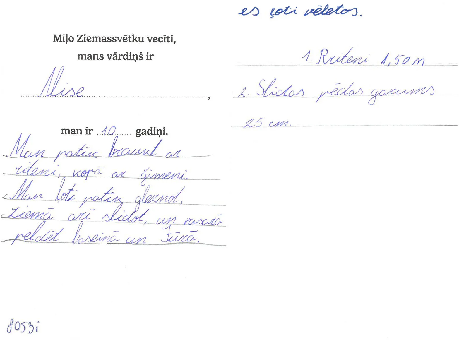 Alise vēlas riteni vai slidas.