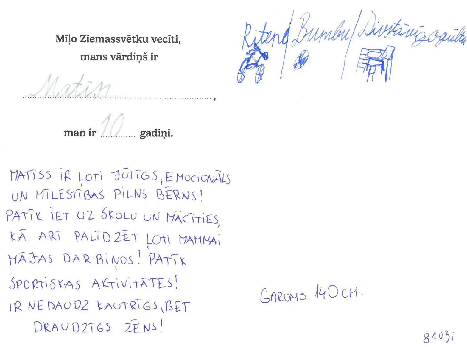 Matīss vēlas divstāvīgo gultu, bumbu vai riteni.