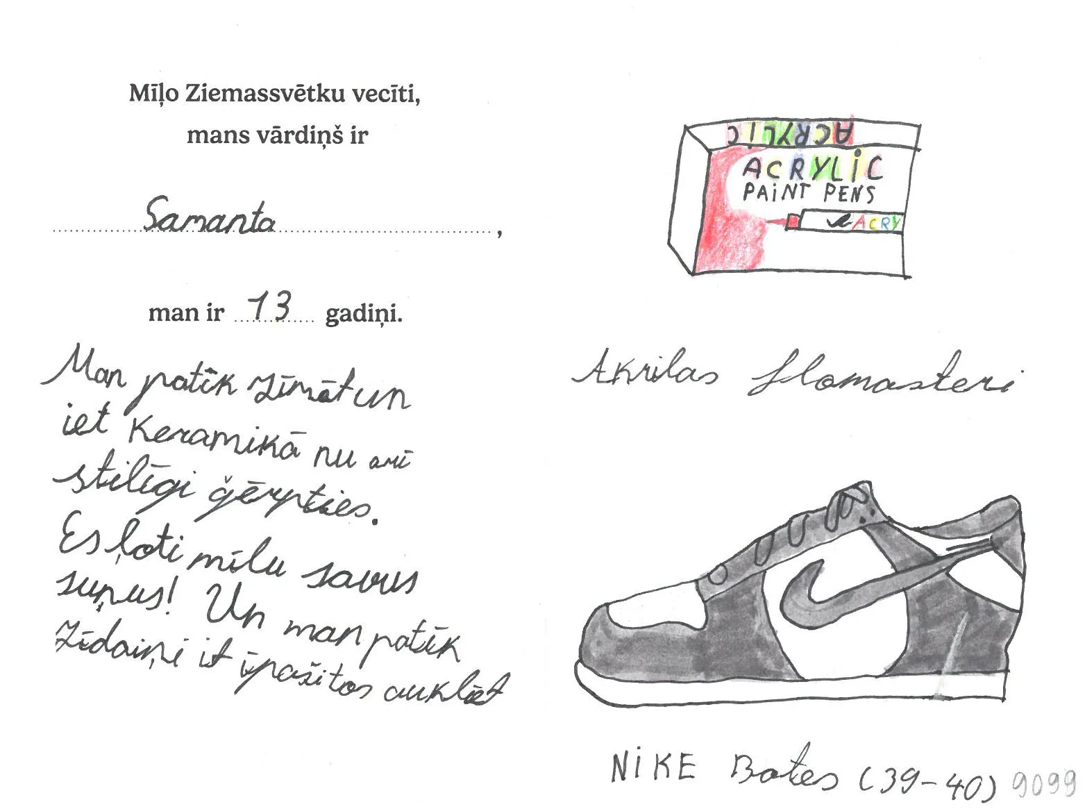 Samanta sapņo par akrilas flomasteriem