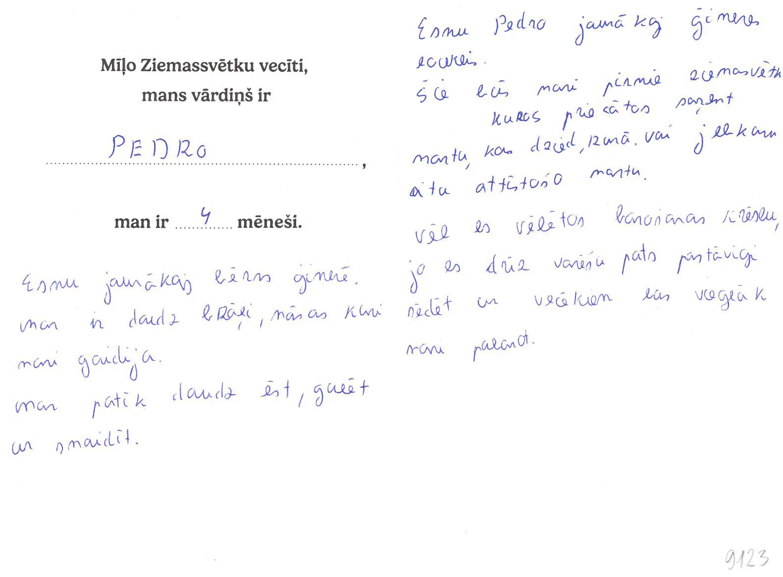 Pedro sapņo par mantu, kas dzied, runā, vai citu attīstošo mantu.