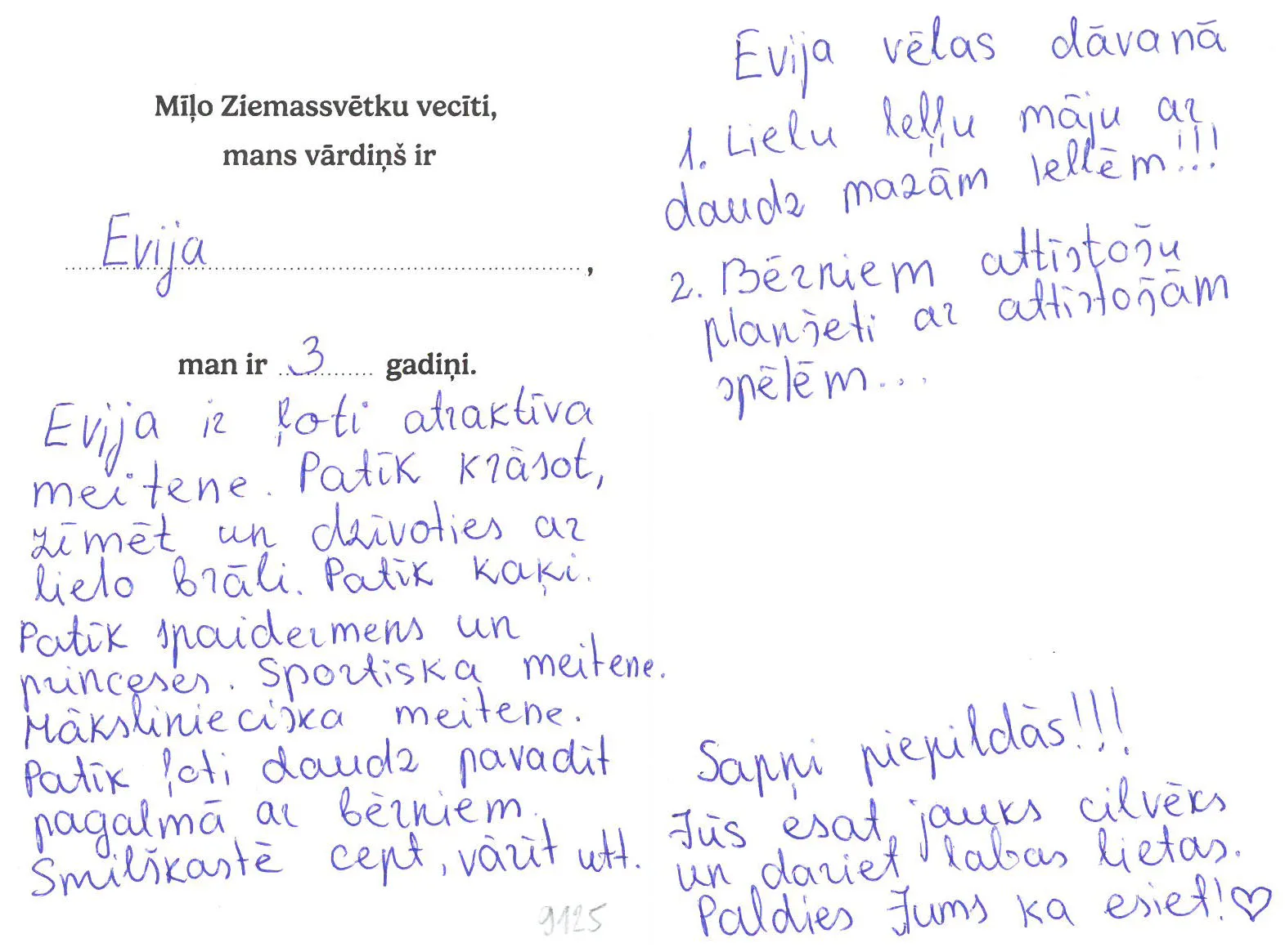 Evija sapņo par lielu leļļu māju ar daudz mazām lellēm.